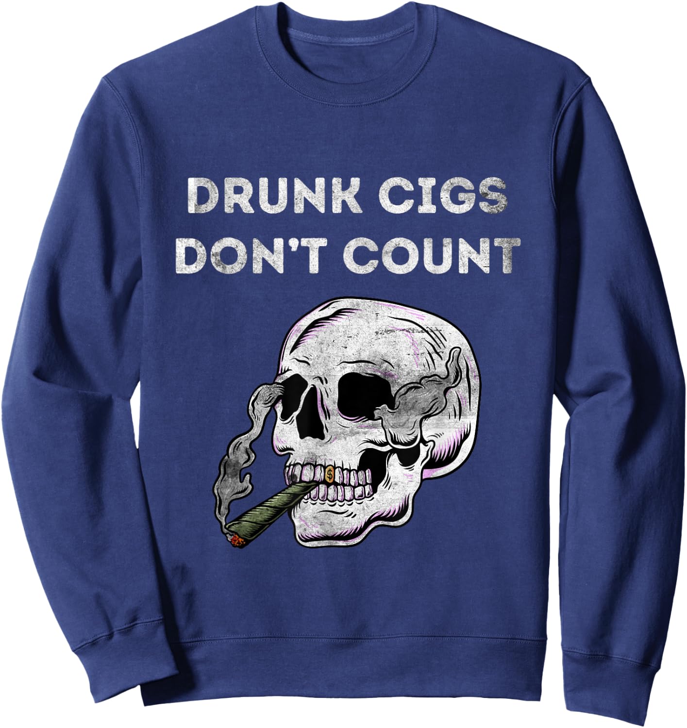 Halloween Skeleton Drunk Cigs Don't Count Vintage Funny Cool Sweatshirt - Sweatshirt | Navy