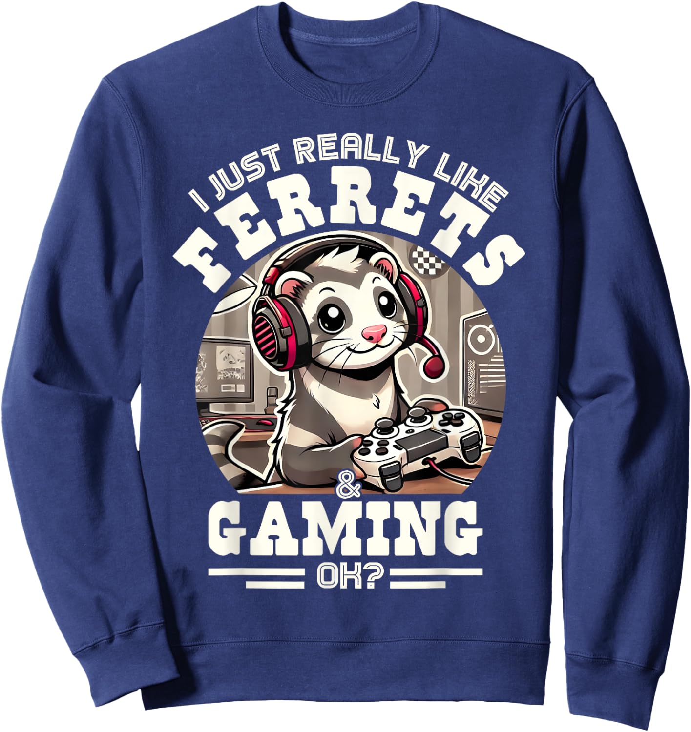 I Just Really Like Ferrets & Gaming, Ok? Funny Vintage Sweatshirt - Sweatshirt | Navy