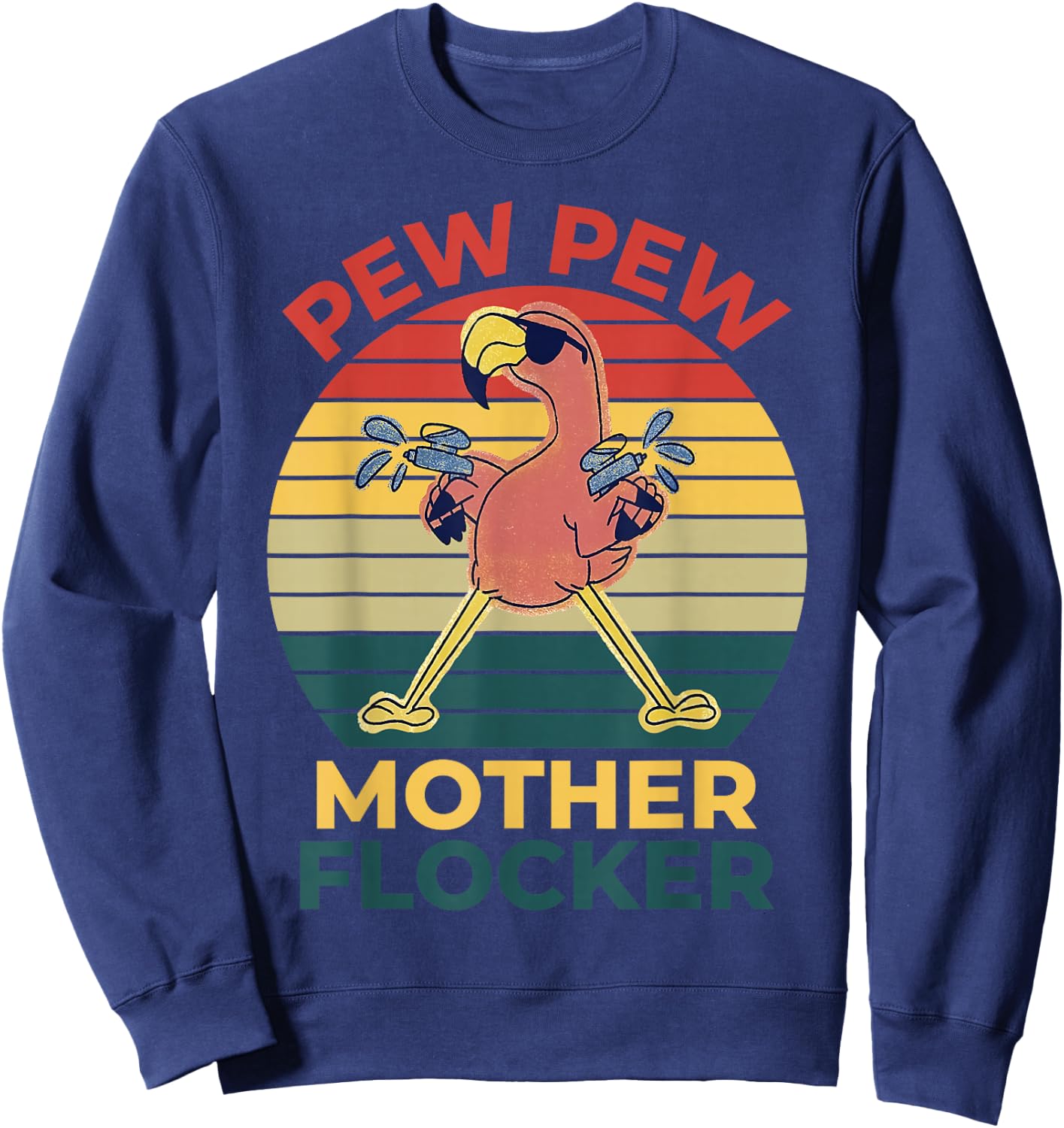 Summer Vibes Pink Flamingo Funny Pew Pew Mother Flocker Sweatshirt - Sweatshirt | Navy