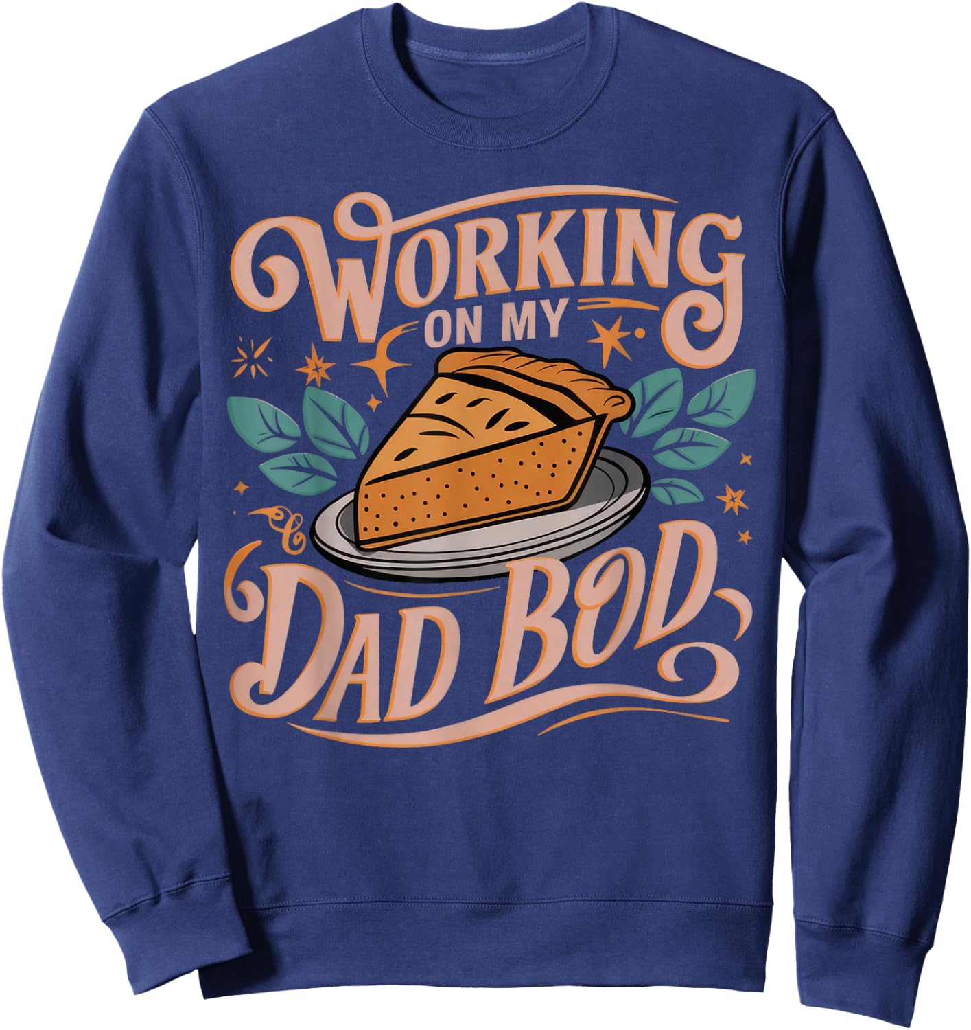 Working on my Dad Bod - Thanksgiving Pregnancy Announcement Sweatshirt - Sweatshirt | Navy