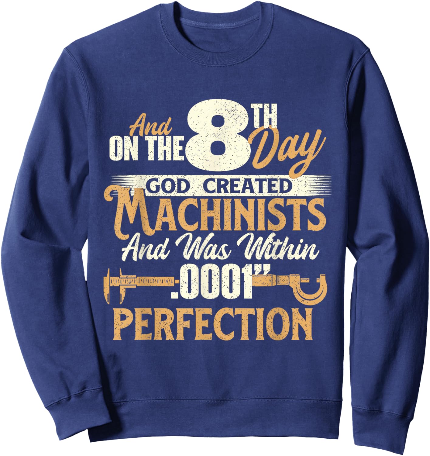 and On The 8th Day God Created Machinists - Machine Operator Sweatshirt - Sweatshirt | Navy