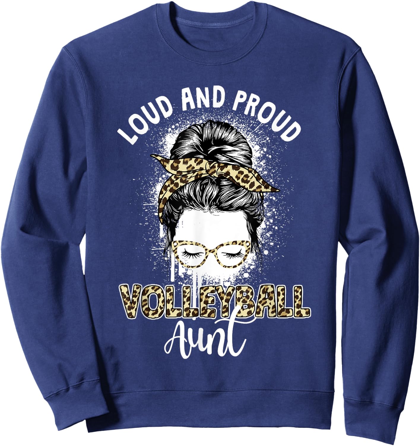 Loud And Proud Funny Aunt Game Volleyball Aunt Sweatshirt - Sweatshirt | Navy