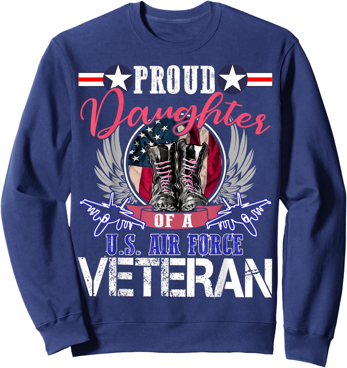 Vintage Proud Daughter Of A U.S. Air Force Veteran Gift Sweatshirt - Sweatshirt | Navy