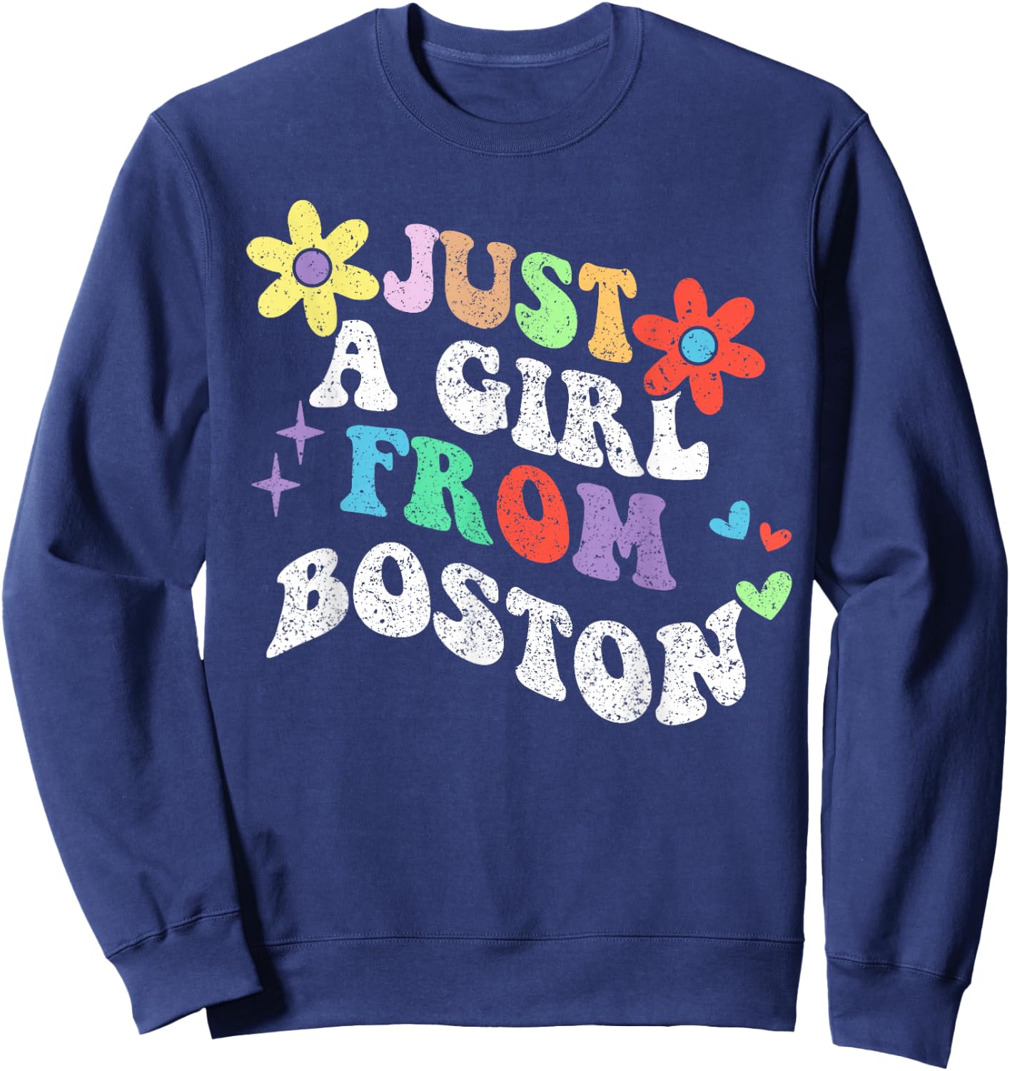 Groovy Just A Girl From Boston Massachusetts Mother's Day Sweatshirt - Sweatshirt | Navy