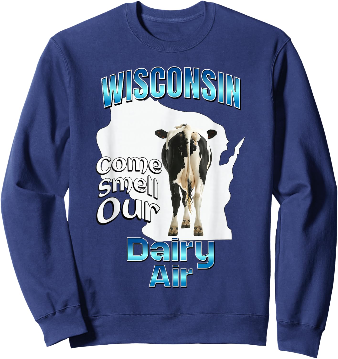 Wisconsin Come and Smell Our Milk Air Sweatshirt - Sweatshirt | Navy