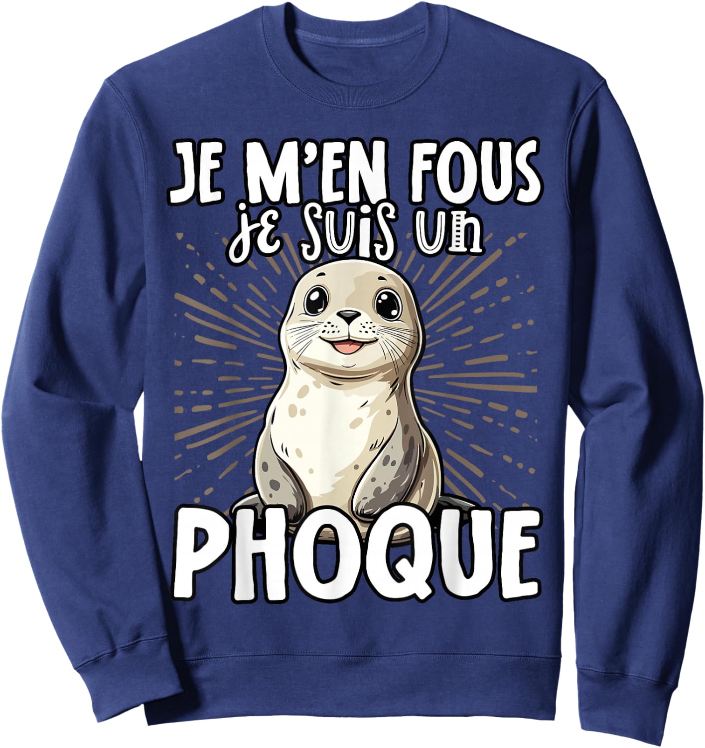 Je M'en Fous Je Suis Un Seal Cute , Black, S Sweatshirt - Sweatshirt | Navy