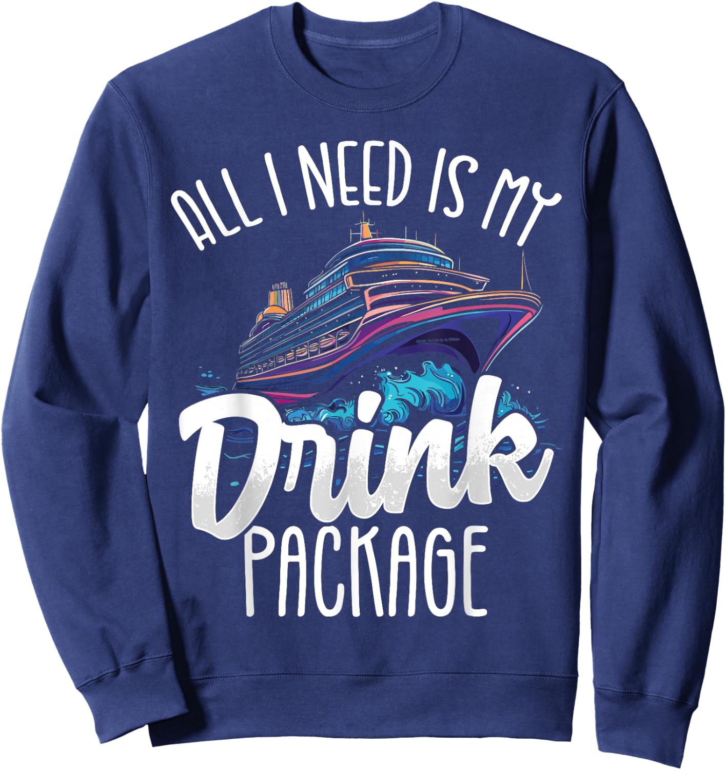 Cruise Design Women Drinks Package Funny Cruise , black, S Sweatshirt - Sweatshirt | Navy