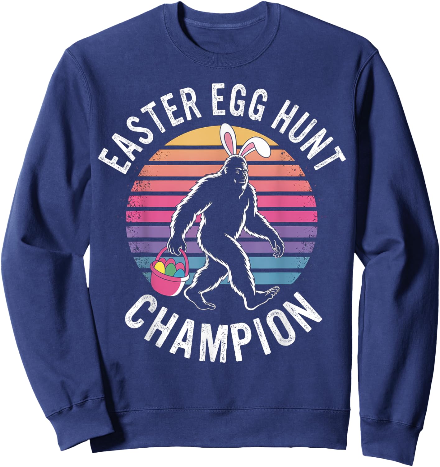 Easter Egg Hunt Champion Funny Bigfoot Bunny Eggs Easter Day Sweatshirt - Sweatshirt | Navy