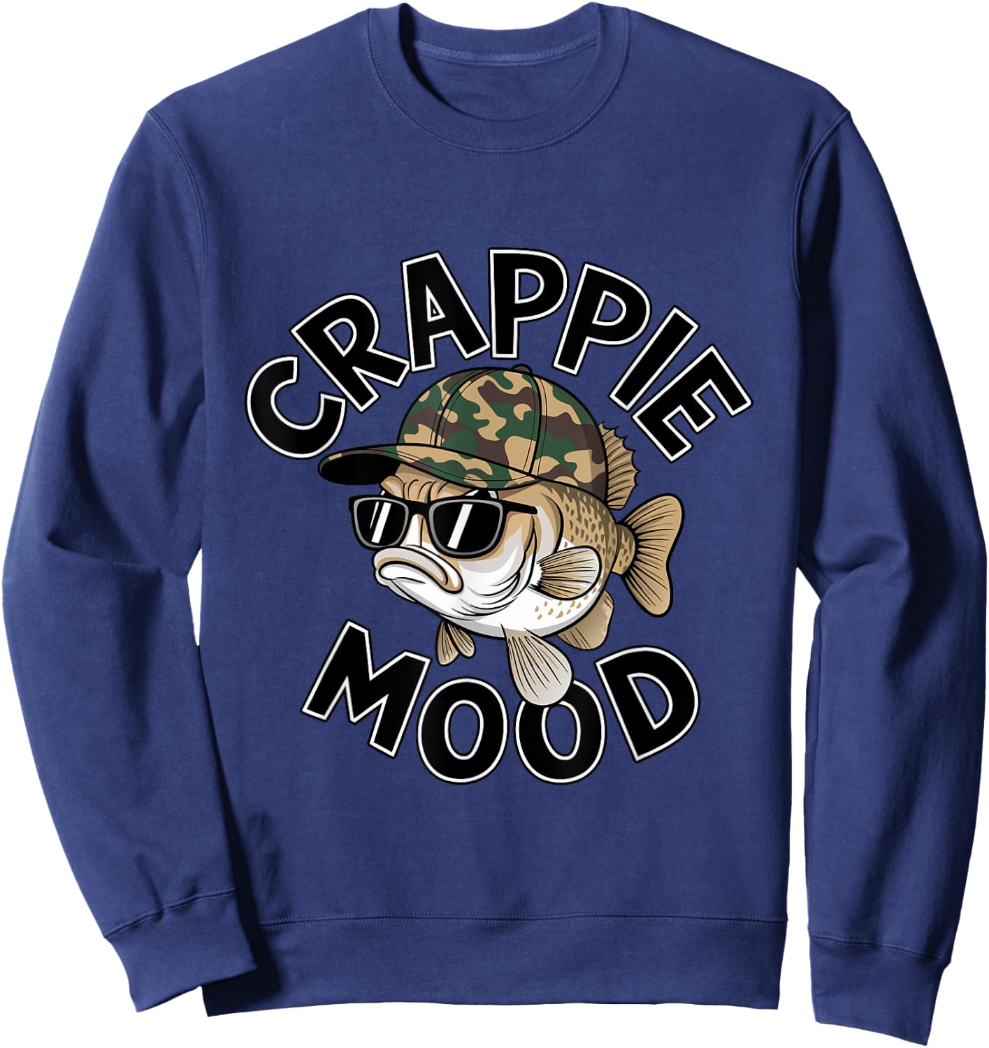 Crappie Fishing Crappie Mood Funny Gift Sarcastic Dad Sweatshirt - Sweatshirt | Navy