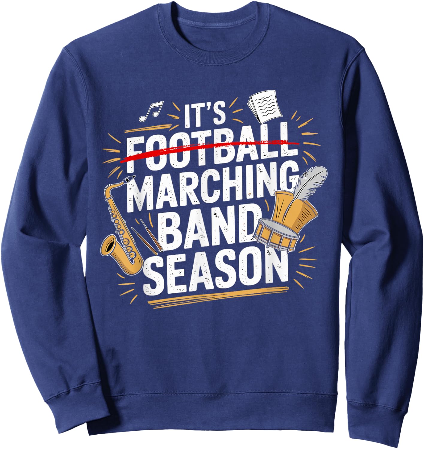 It's Marching Band Season Funny Musician Band Lover Quote Sweatshirt - Sweatshirt | Navy