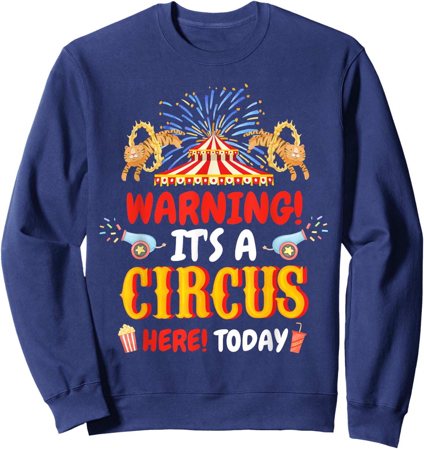Warning It's A Circus Here Today Carnival Birthday Party , Small, Black Sweatshirt - Sweatshirt | Navy