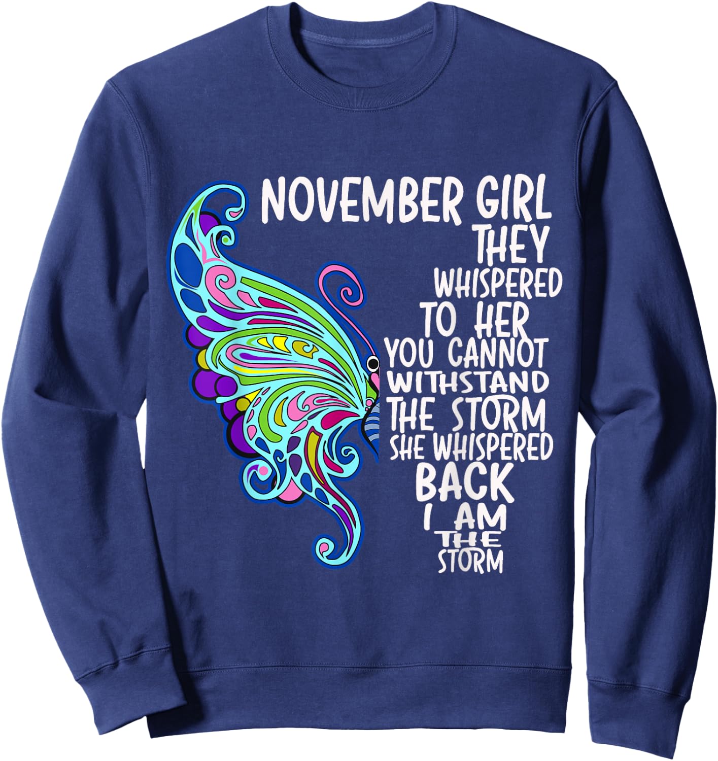 November Girl She Whispered Back I Am The Storm Butterfly Sweatshirt - Sweatshirt | Navy