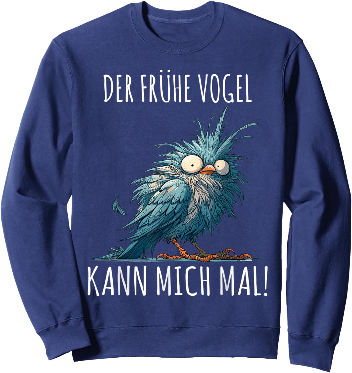 with German Text "Der Frühe Vogel Kann mich mal!", black Sweatshirt - Sweatshirt | Navy
