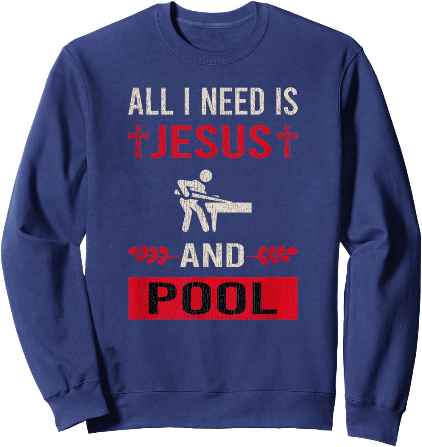Vintage I Need Jesus And Pool Billiards Funny Game Relax Sweatshirt - Sweatshirt | Navy