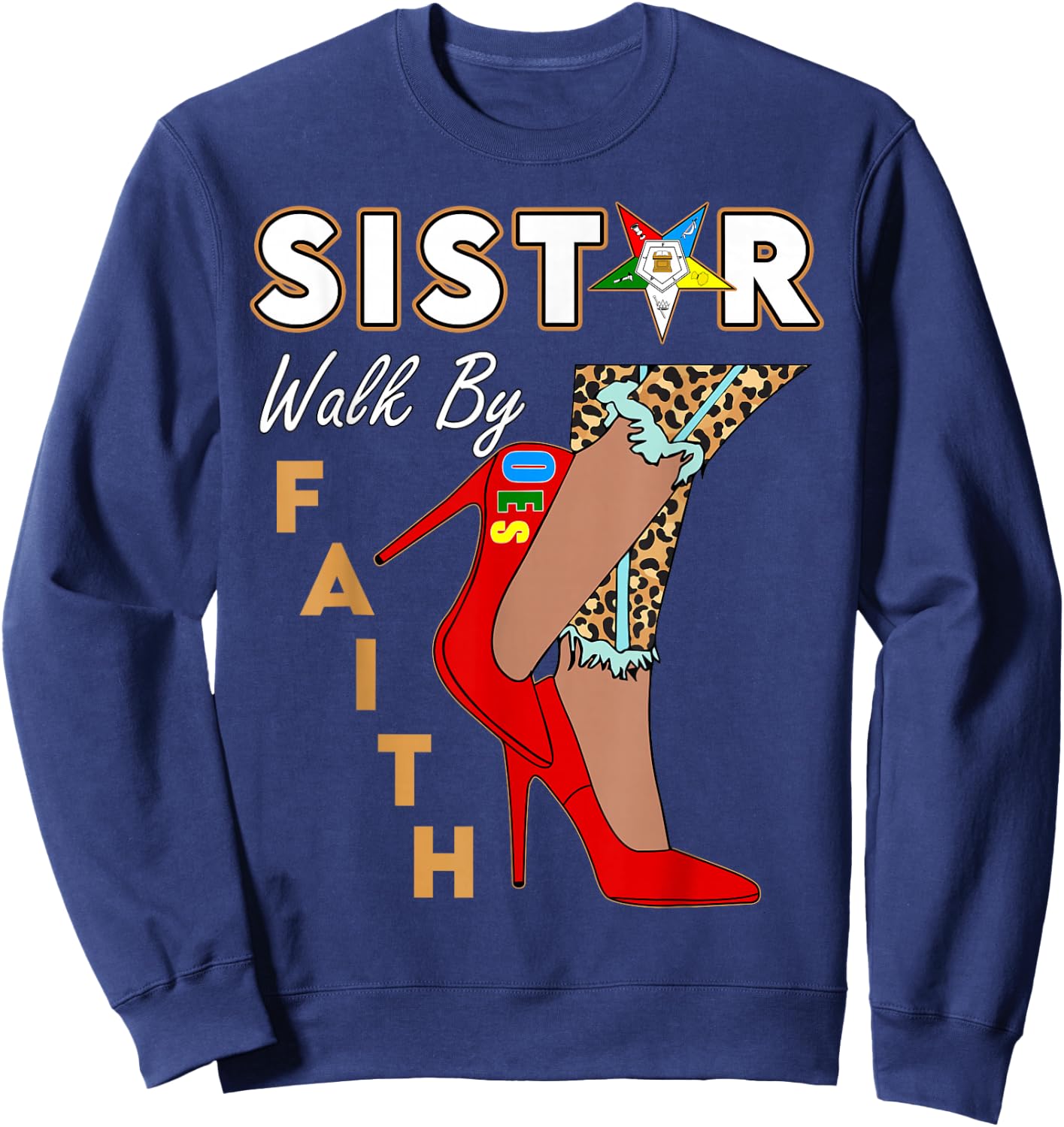 OES Sistar Leopard Walk by Faith Eastern Star Thanksgiving Sweatshirt - Sweatshirt | Navy