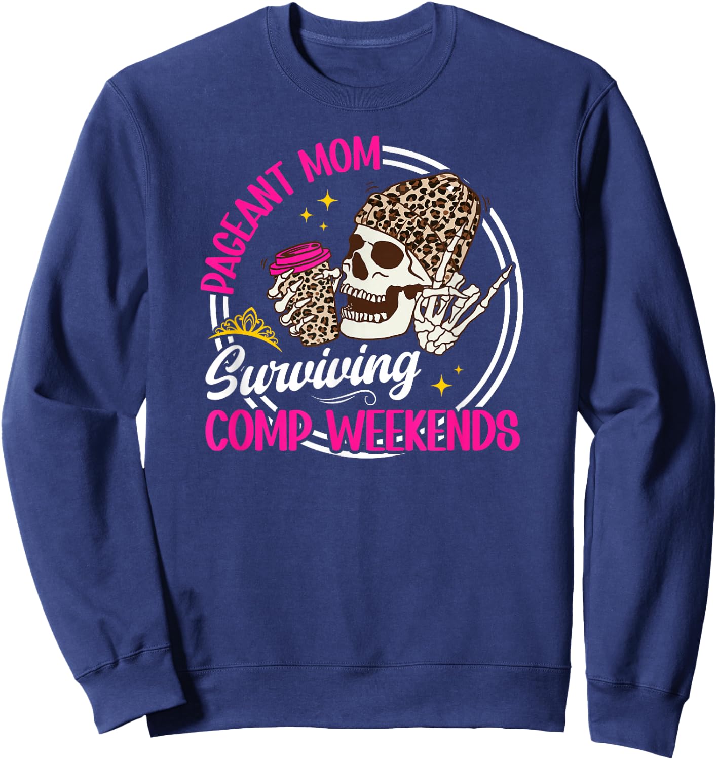 Pageant Mom Funny Pageant Mama Pageant Mother Sweatshirt - Sweatshirt | Navy