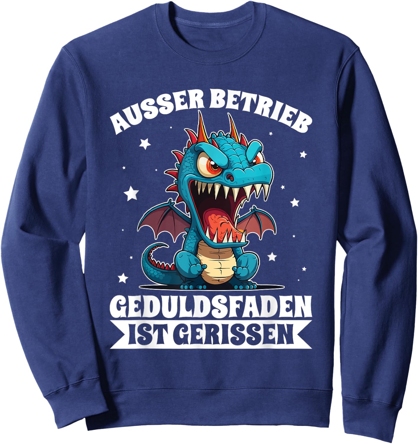 Ausser Betrieb Geduldsfaden Gerissen Drache Wütend Spruch Sweatshirt - Sweatshirt | Navy