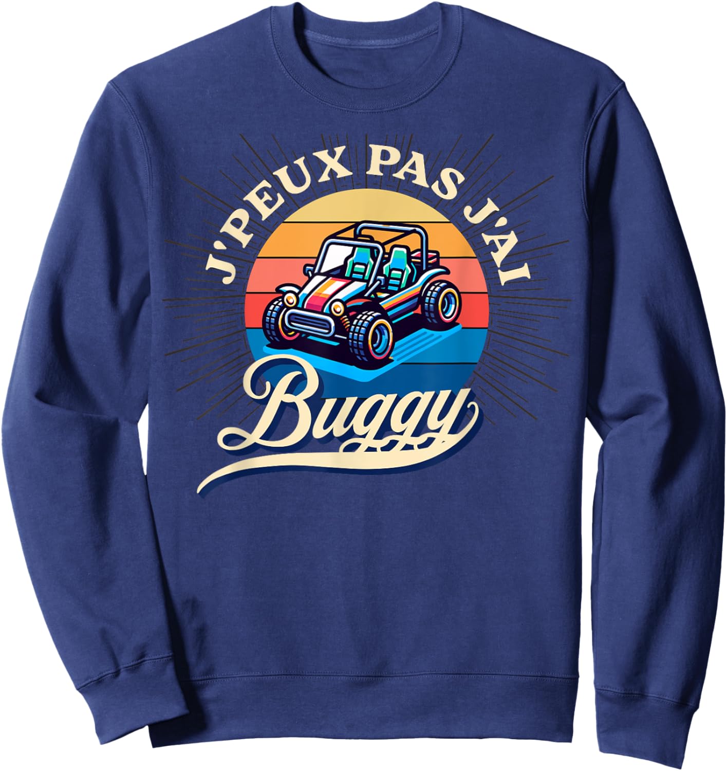 Je peux pas j'ai buggy humour buggy cadeau Custom , Black, S Sweatshirt - Sweatshirt | Navy