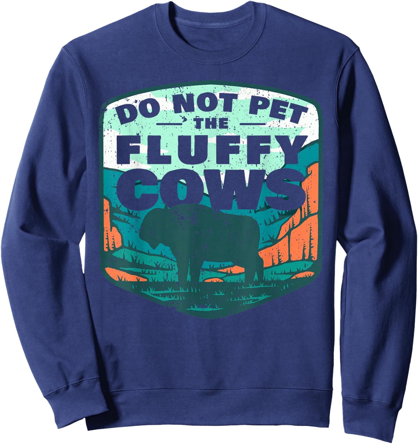 Do Not Pet The Fluffy Cows Sweatshirt - Sweatshirt | Navy