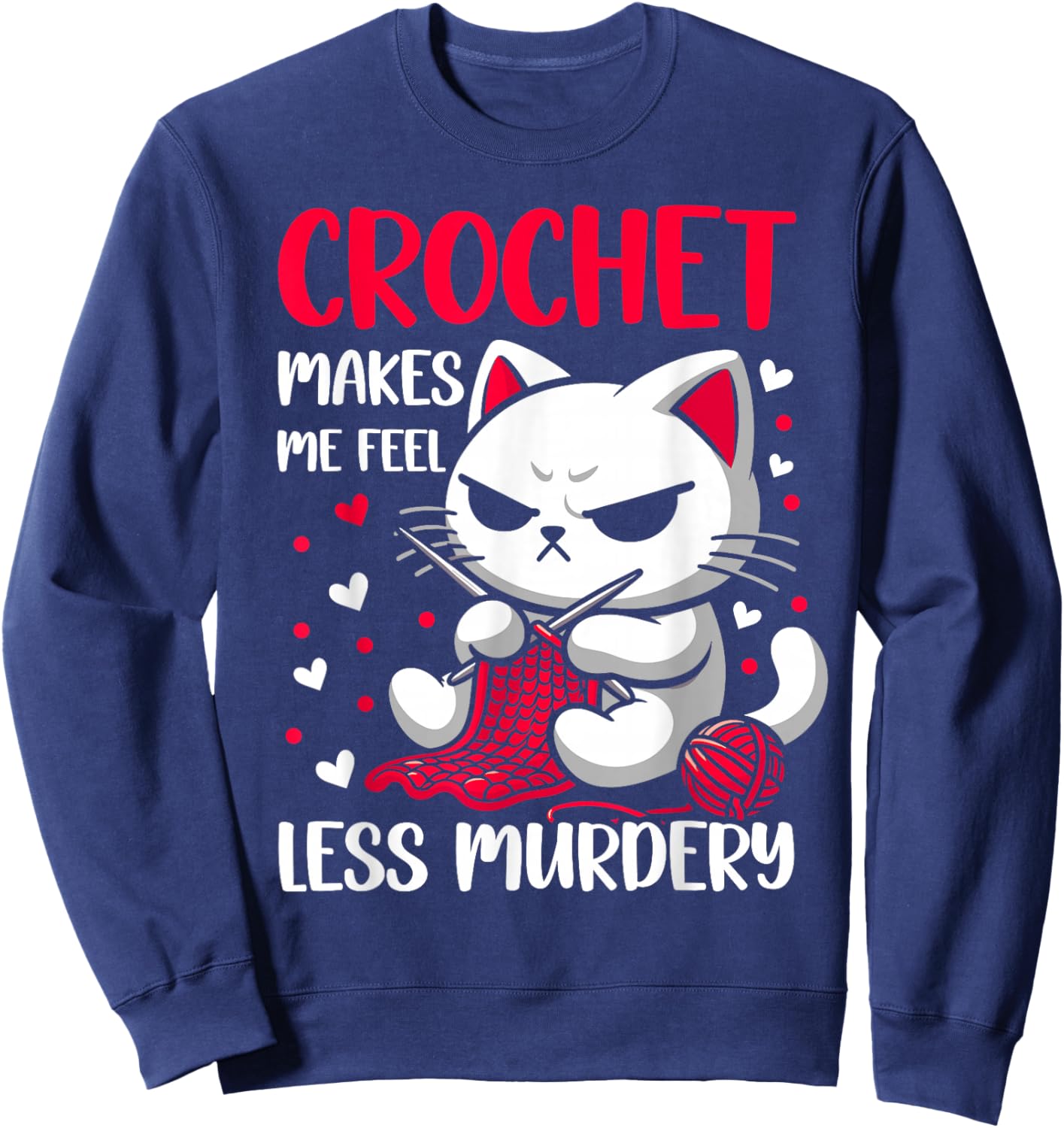 Funny Crochet makes me feel less Murdery cat crochet women Sweatshirt - Sweatshirt | Navy