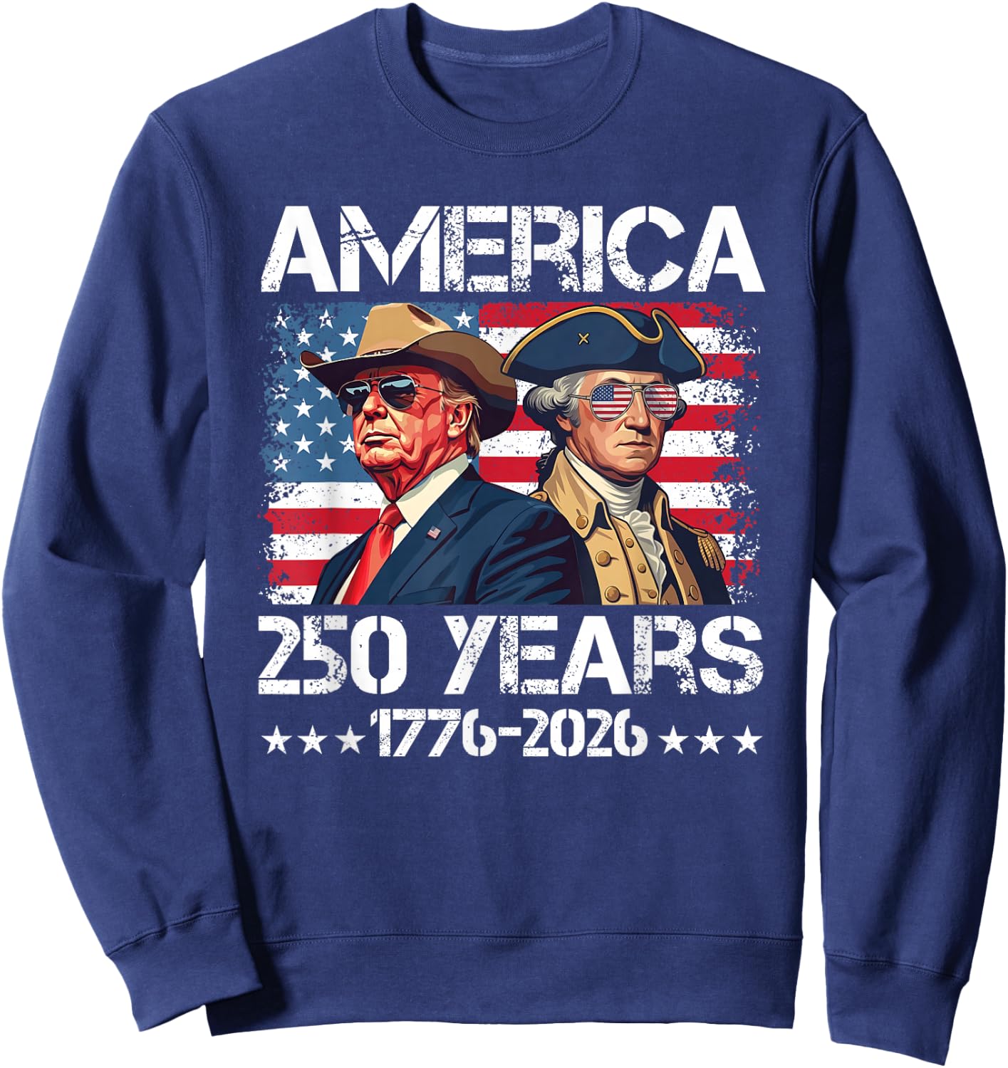 250 Years American 250th Anniversary 1776 2026 US Flag Sweatshirt - Sweatshirt | Navy