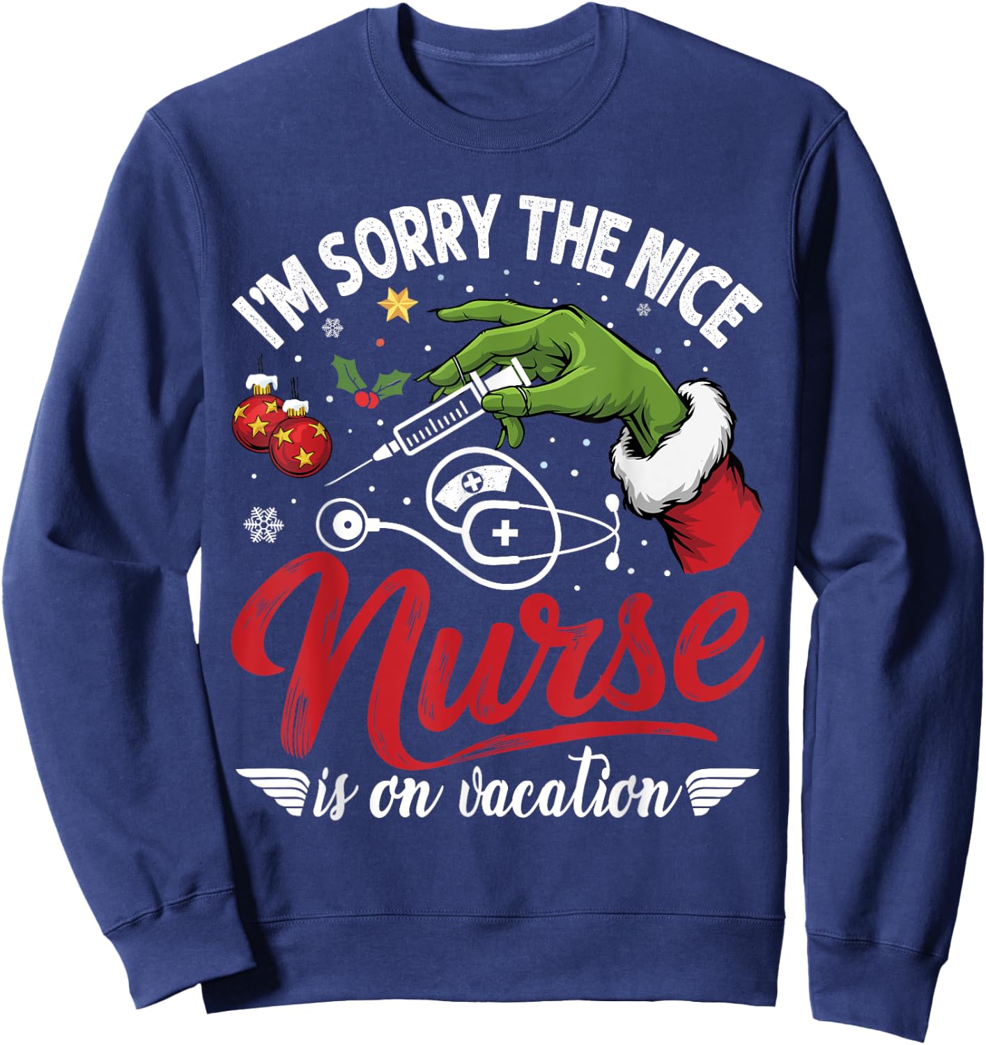 I Am Sorry The Nice Nurse Is On Vacation Christmas Sweatshirt - Sweatshirt | Navy