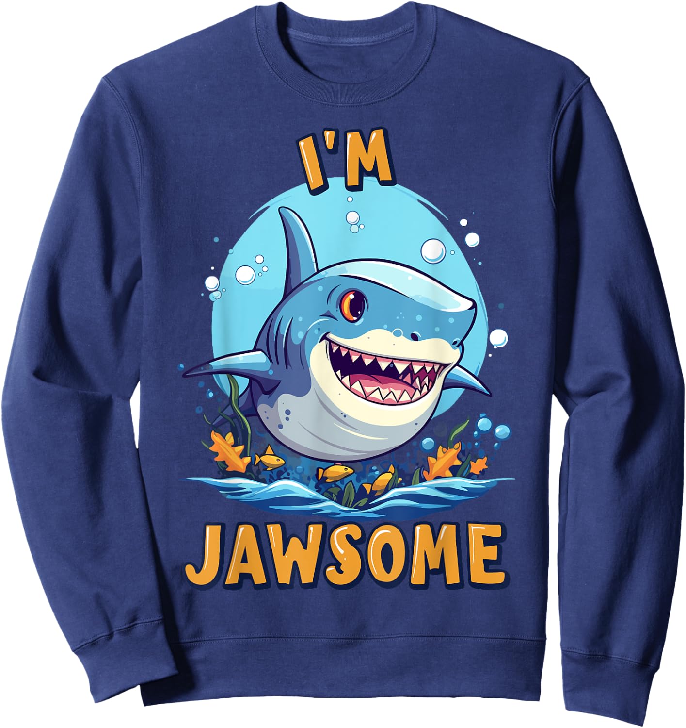 I'm Jawsome Cute Funny Great White Shark Lovers For Boys Sweatshirt - Sweatshirt | Navy