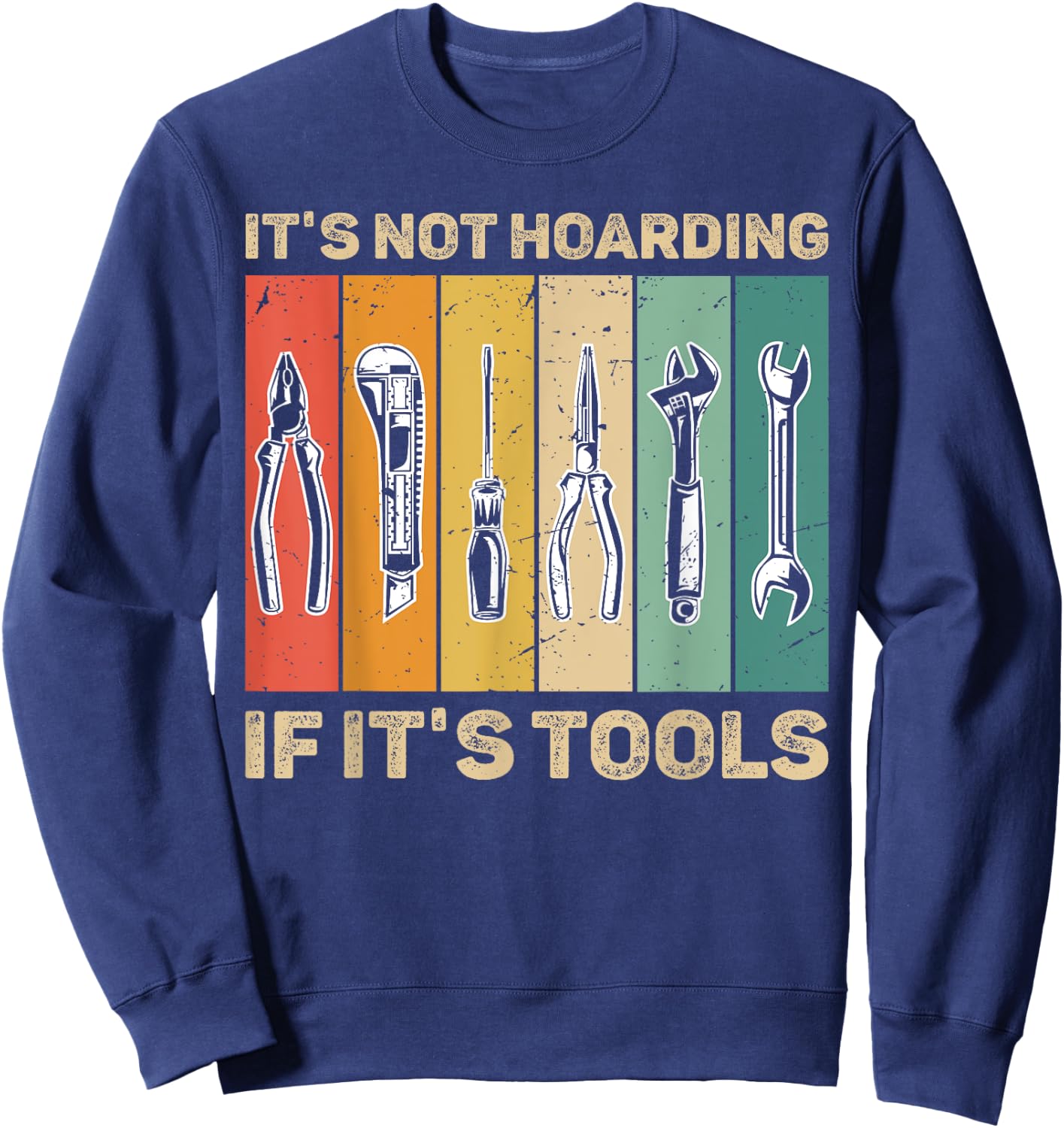 Handyman Vintage US Flag It's Not Hoarding If It's Tools Sweatshirt - Sweatshirt | Navy