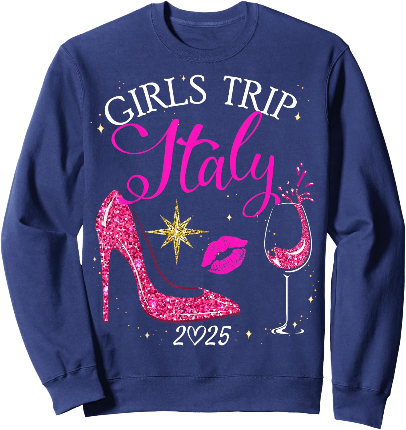Girls Trip Italy 2025 Shirts Weekend Birthday Squad Sweatshirt - Sweatshirt | Navy