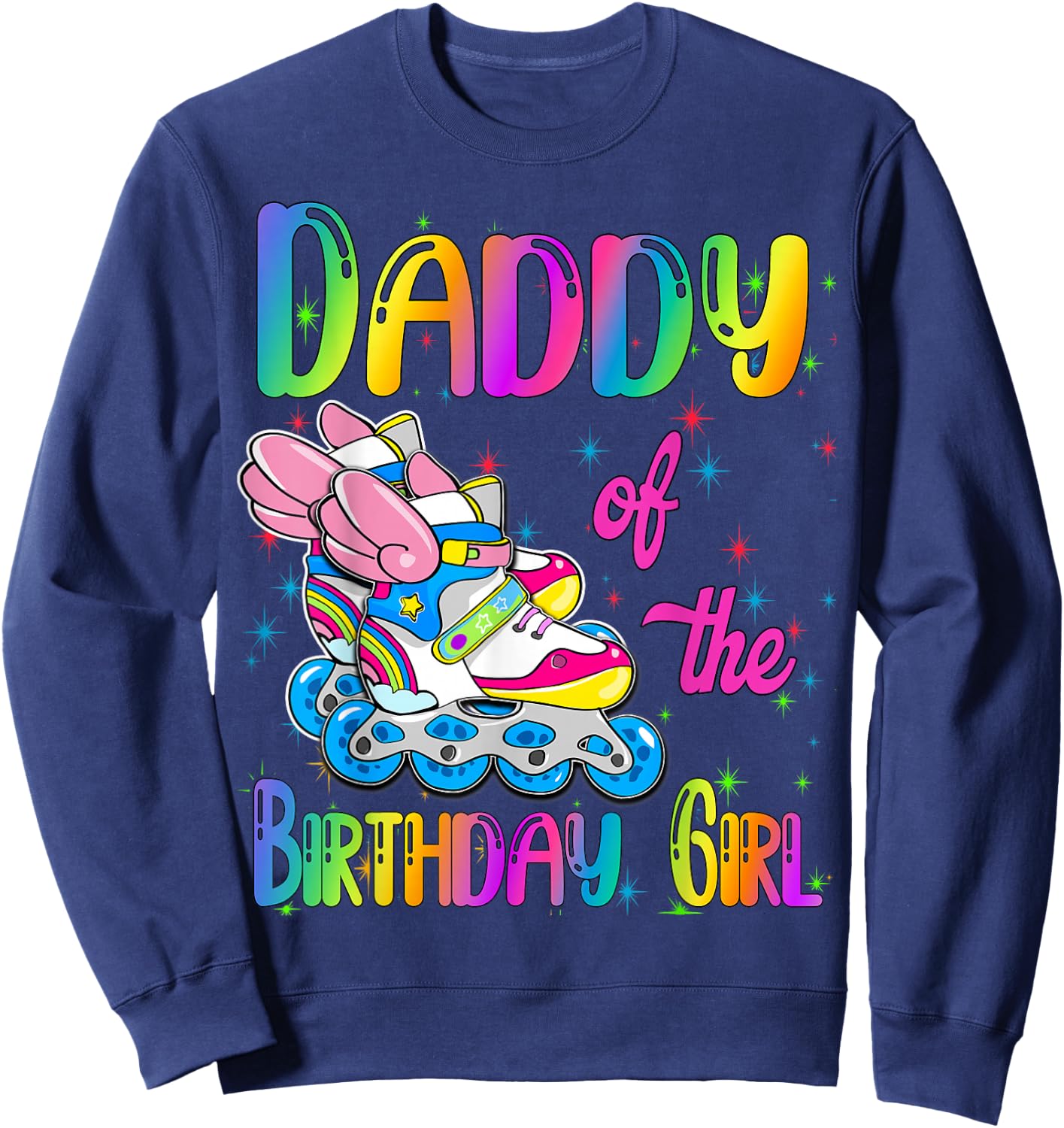 Daddy of the Birthday girl Rolling skate Family Party Sweatshirt - Sweatshirt | Navy