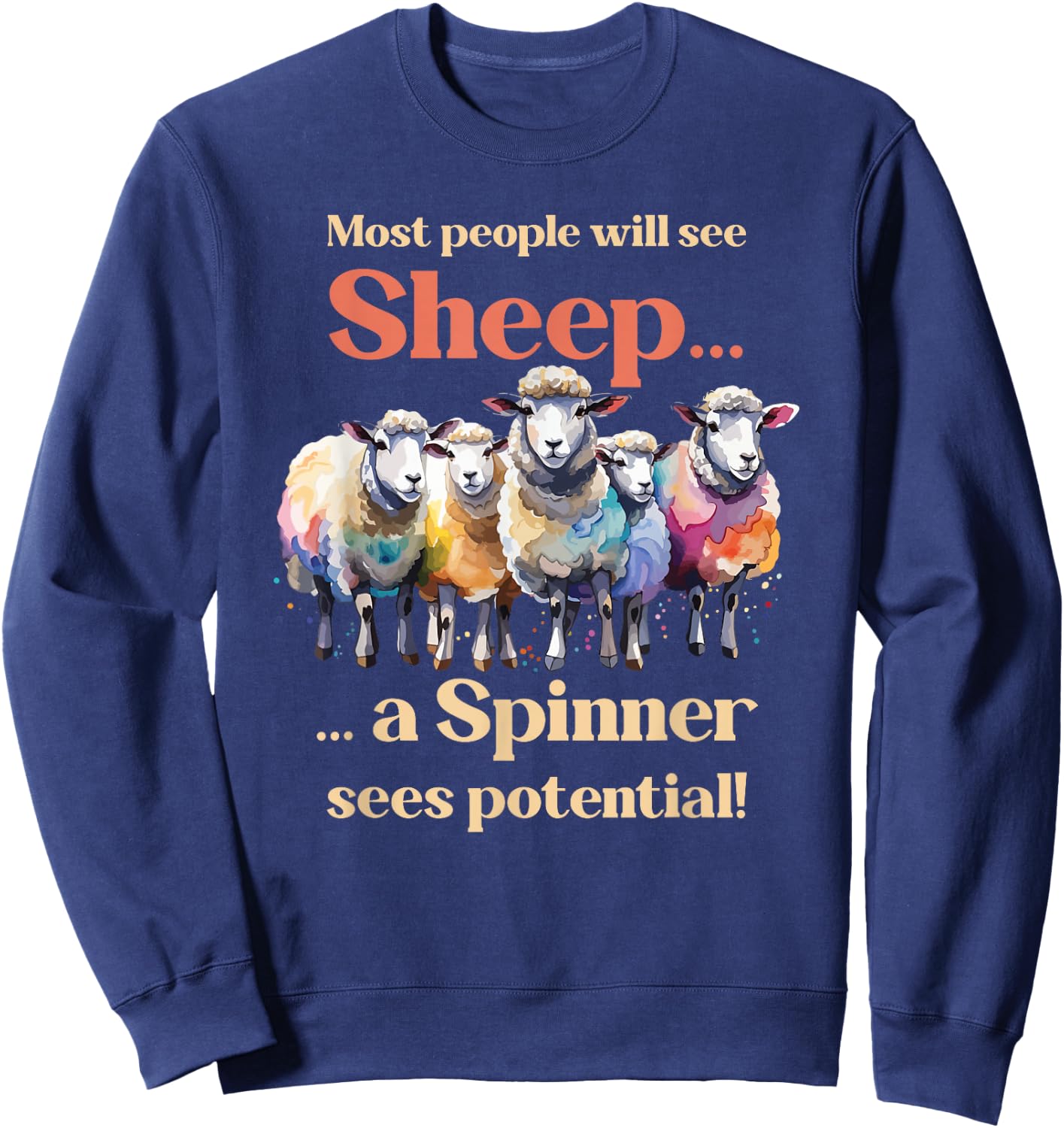 Most see sheep... a Spinner sees potential! Hand Spinning Sweatshirt - Sweatshirt | Navy