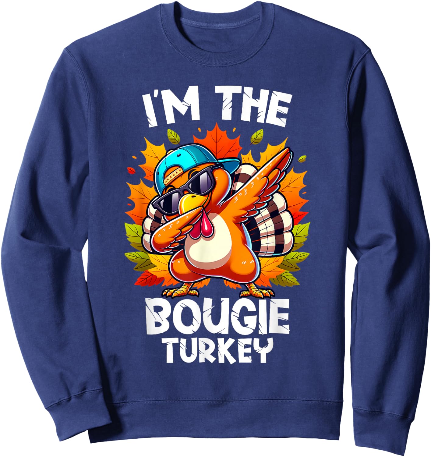 I'm The Bougie Turkey Funny Thanksgiving Matching Family Sweatshirt - Sweatshirt | Navy