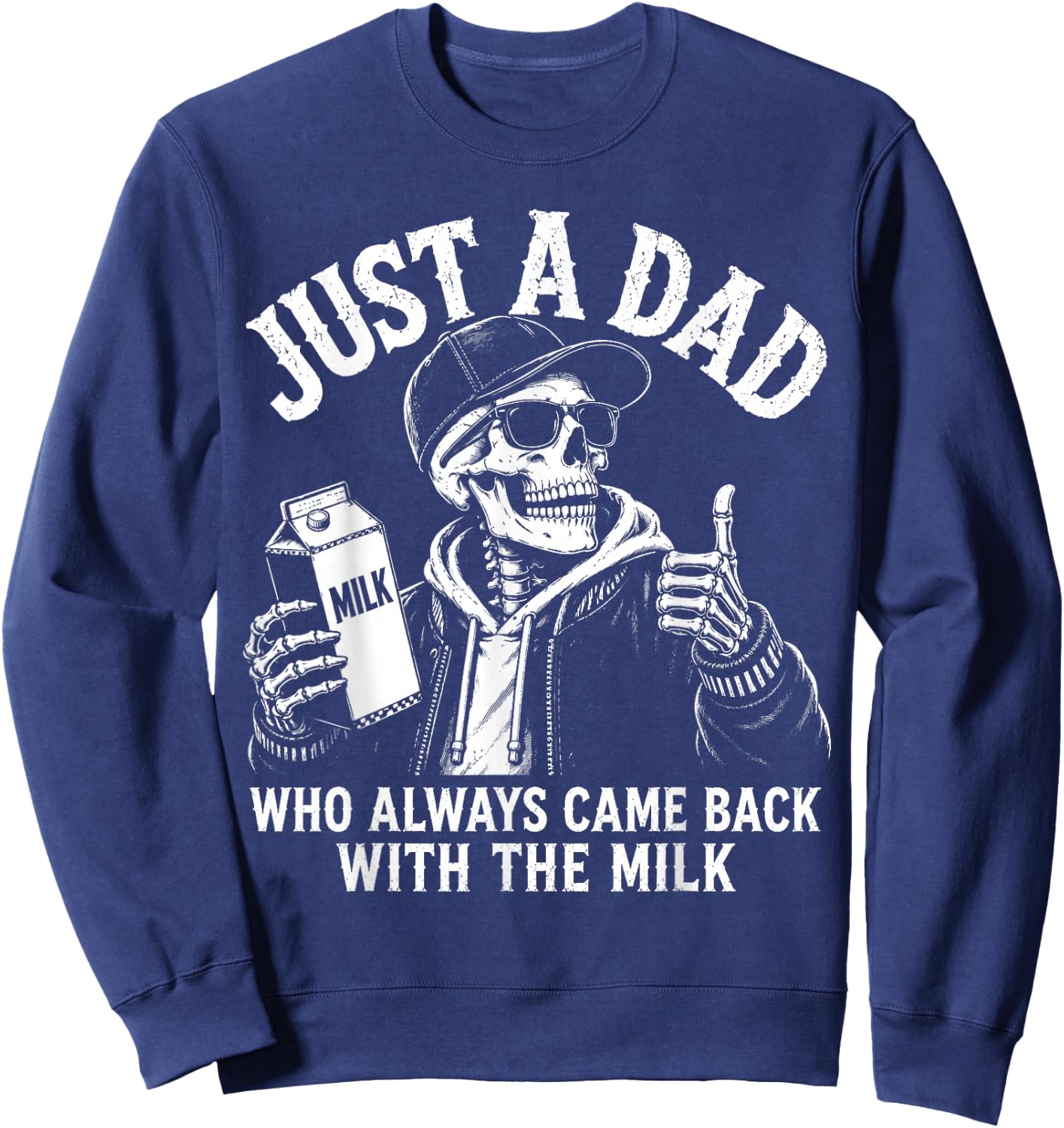 Just A Dad Who Always Came Back with The Milk Retro Skeleton Sweatshirt - Sweatshirt | Navy
