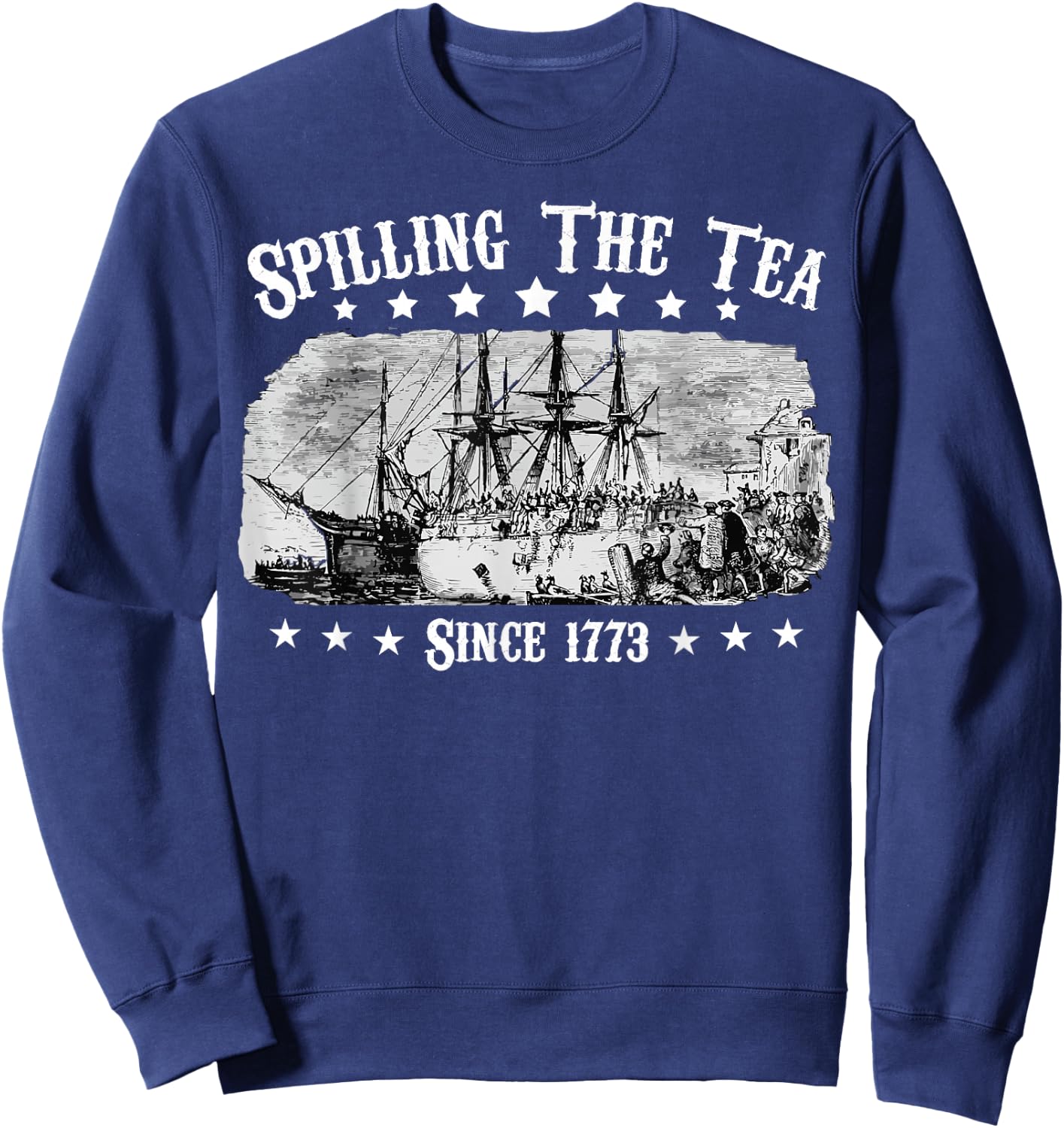 Fourth of July Spilling The Tea Since 1773 party 4th of july Sweatshirt - Sweatshirt | Navy