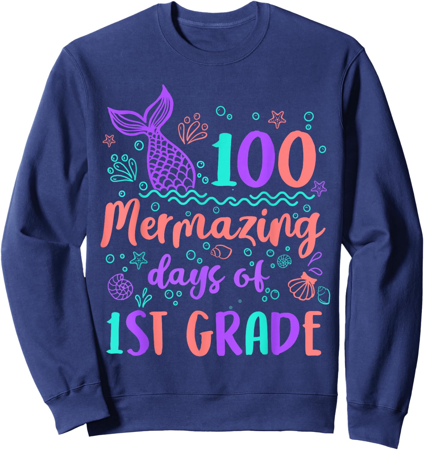 100 Mermazing Days Of 1st Grade 100th Day Mermaid Girls Kids Sweatshirt - Sweatshirt | Navy