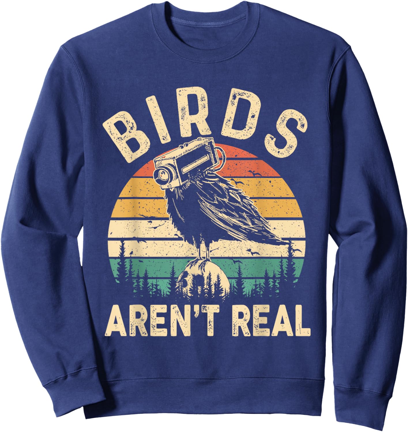 Funny Retro Vintage Birds Aren't Real Birds Spies Men Women , black Sweatshirt - Sweatshirt | Navy