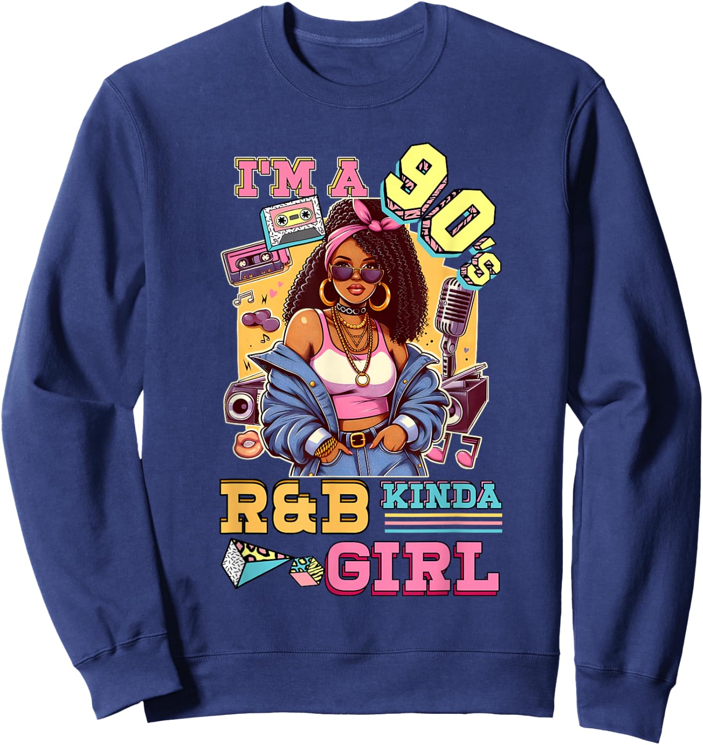 I'm A 90s Kinda Girl Rnb Hip Hop Soul Music , Black, S Sweatshirt - Sweatshirt | Navy