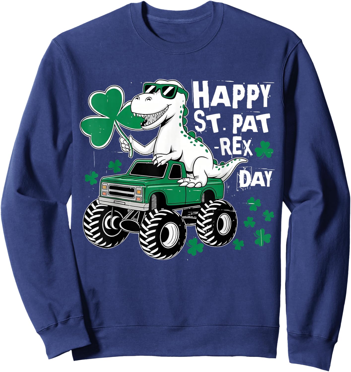Monster Truck St Patricks Day Dinosaur Happy St Paddys Day Sweatshirt - Sweatshirt | Navy