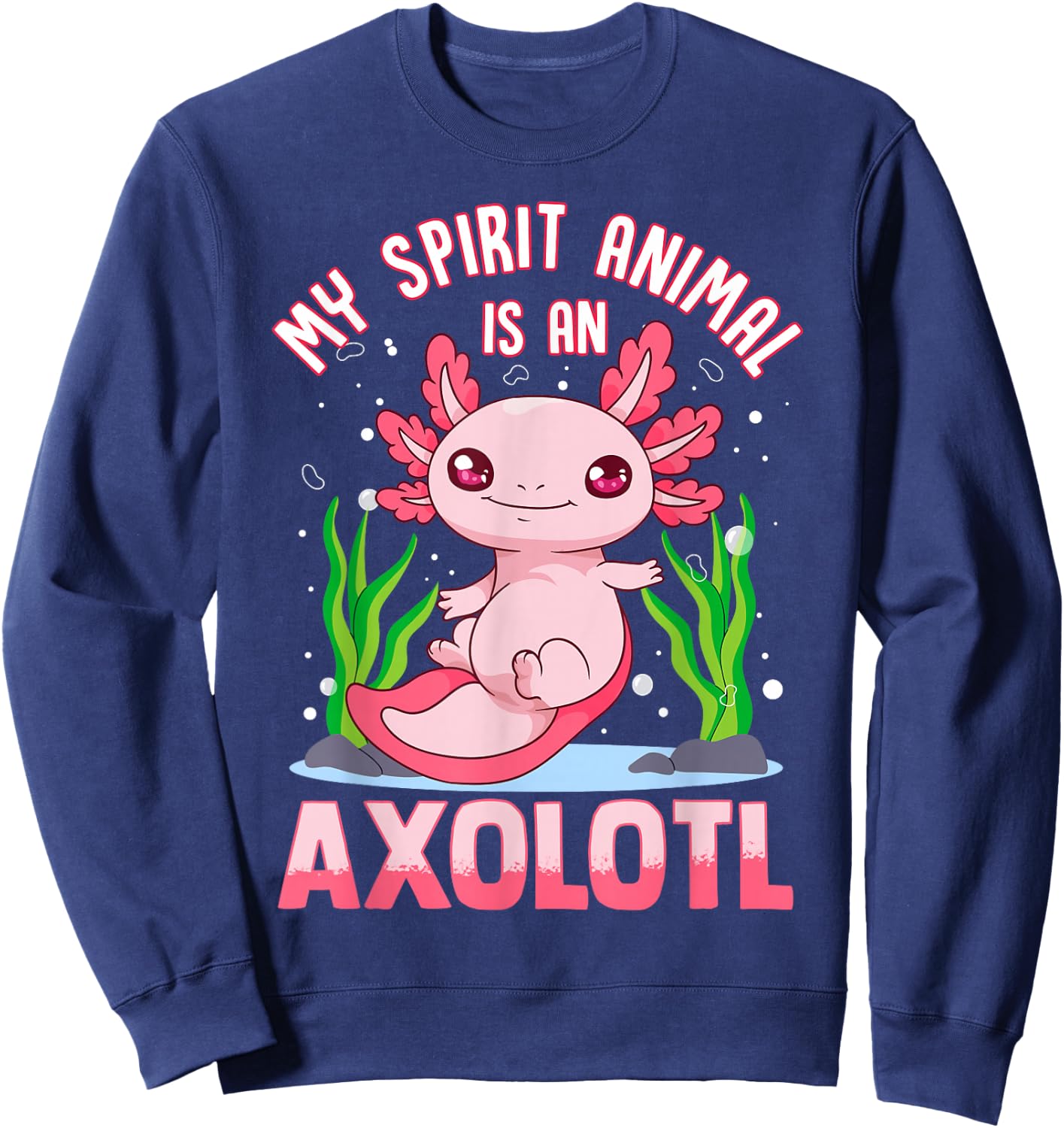 Axolotl Shirts For Girls Boys My Spirit Animal Is An Axolotl Sweatshirt - Sweatshirt | Navy