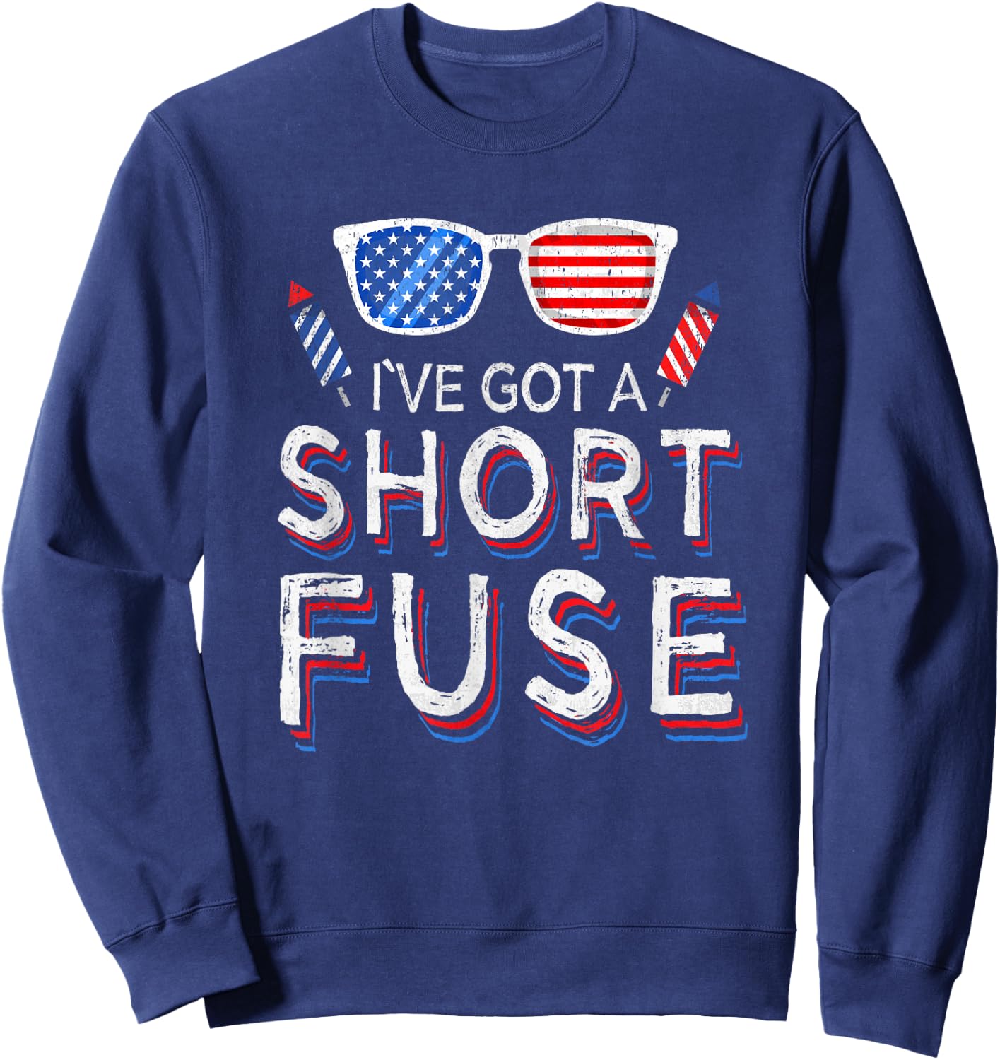 Fireworks Short Fuse 4th Of July Patriotic Women Men Sweatshirt - Sweatshirt | Navy