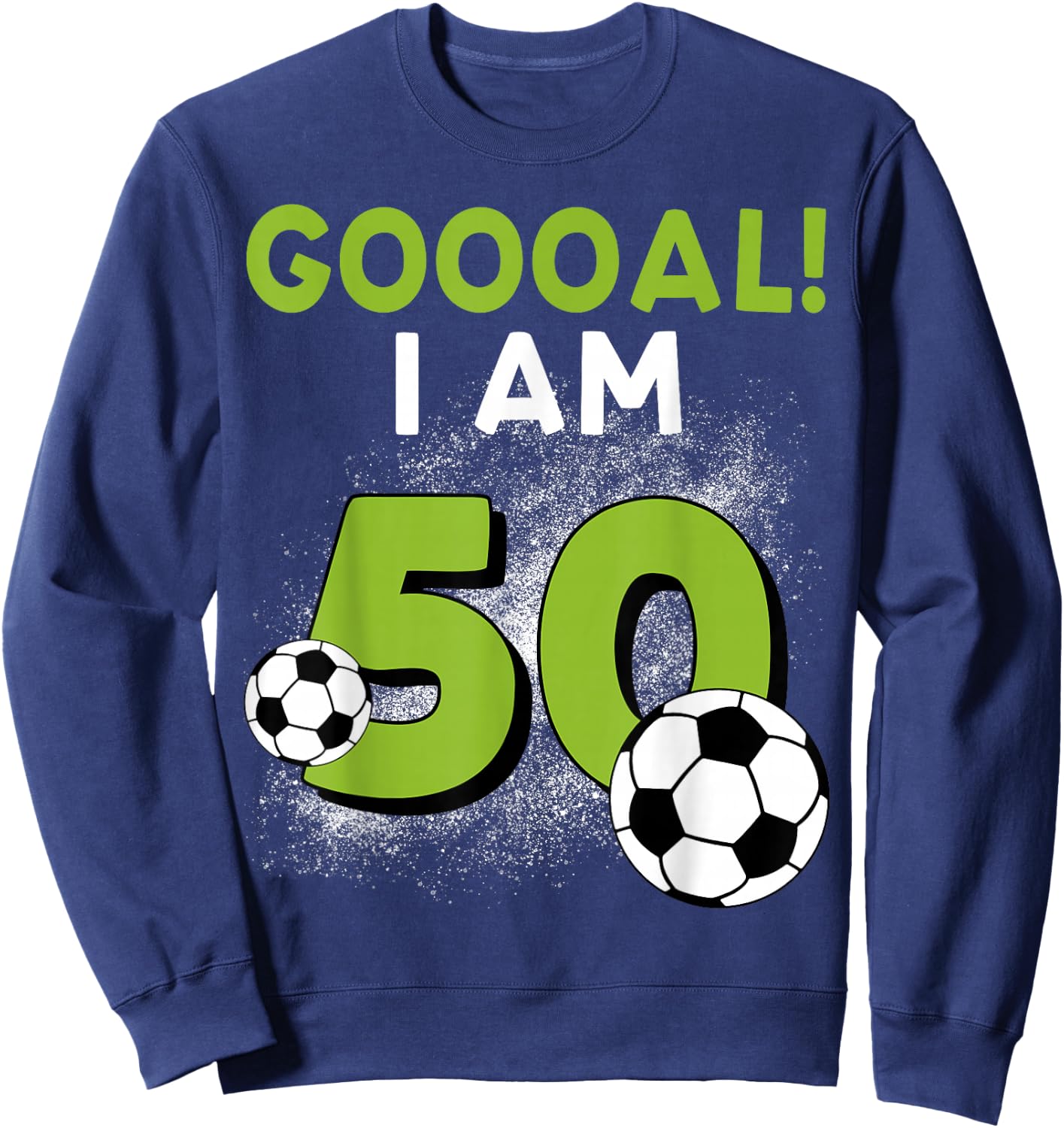 50th Birthday Soccer Theme 50Year Old B-Day Age Family Party Sweatshirt - Sweatshirt | Navy