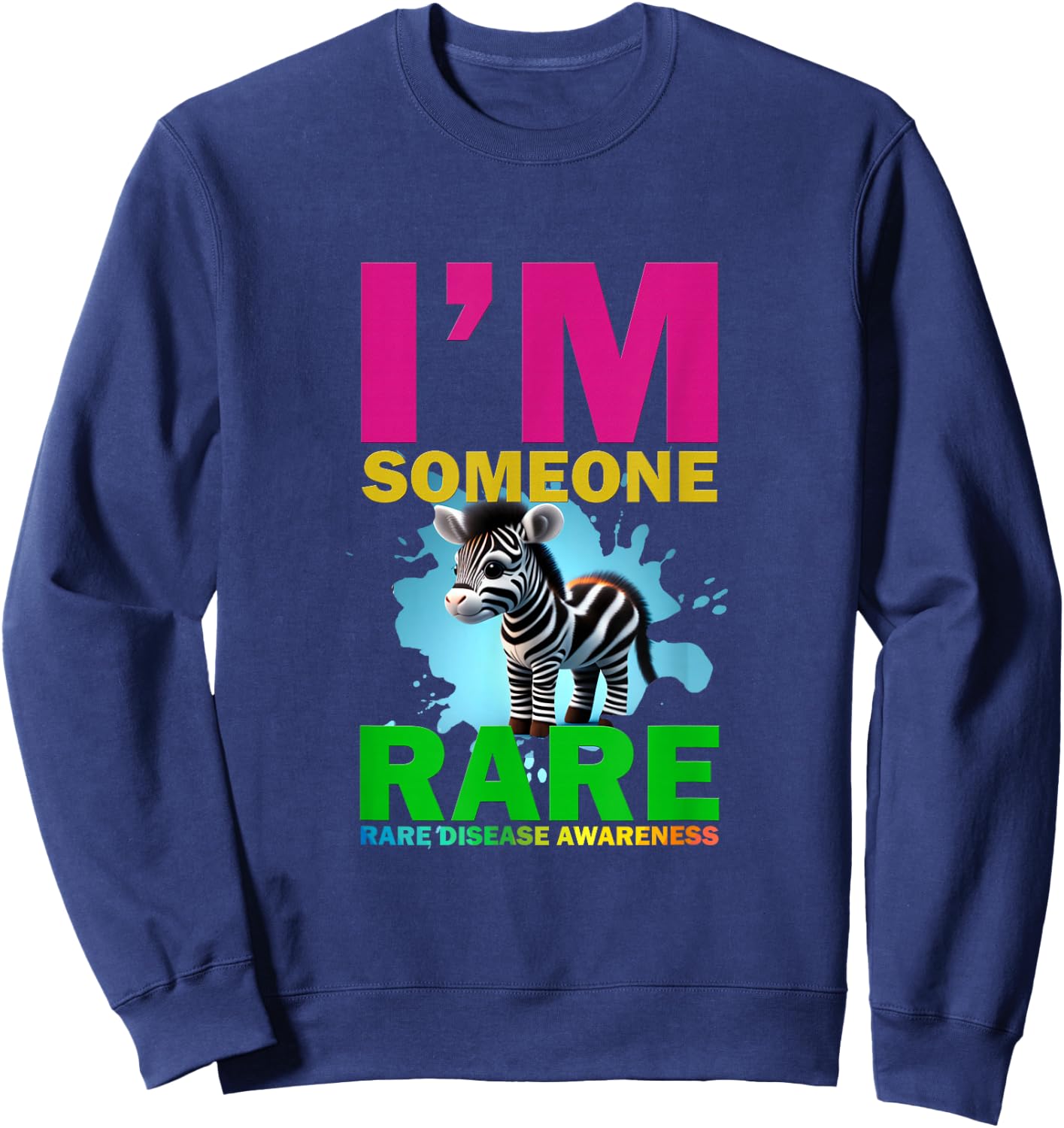 I'm Rare, cute zebra for Rare disease awareness Sweatshirt - Sweatshirt | Navy