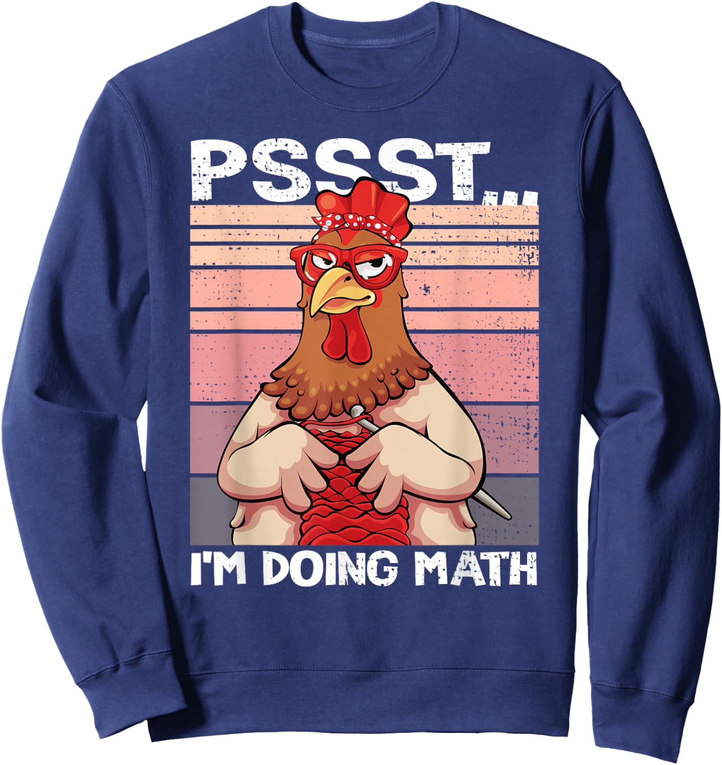 Psst I'm Doing Math Funny Crocheting Chicken Crochet Women Sweatshirt - Sweatshirt | Navy