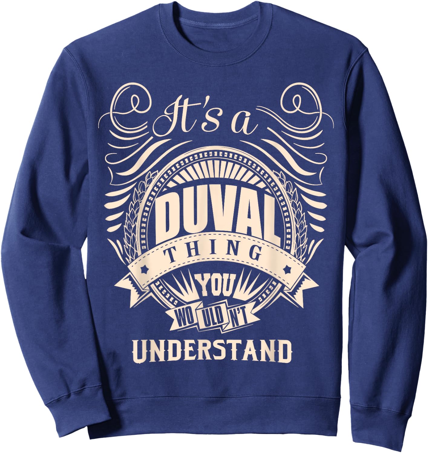 It is a DUVAL Thing You Wouldn't Understand Gifts Sweatshirt - Sweatshirt | Navy