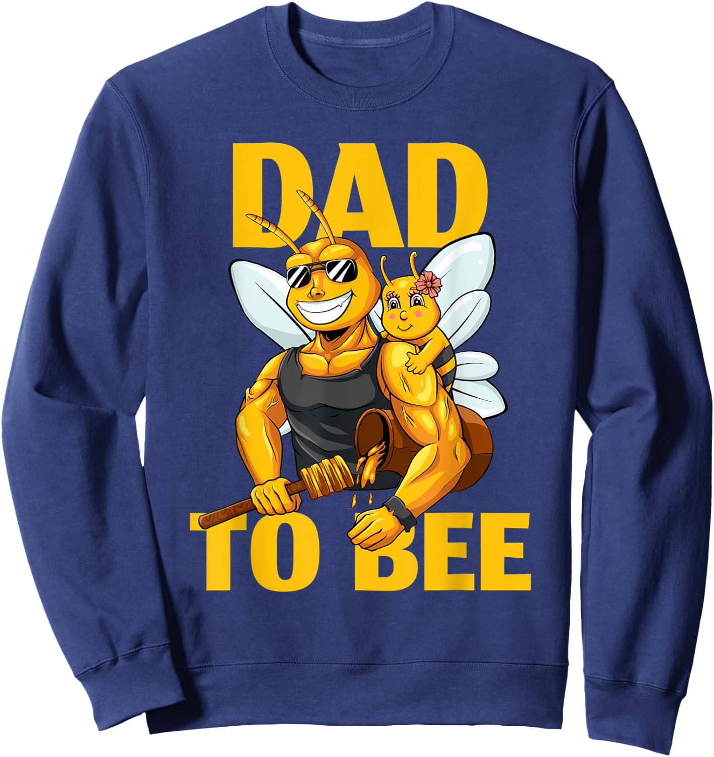 Dad To Bee Beekeeping Father Baby Announcement Girl Daughter Sweatshirt - Sweatshirt | Navy