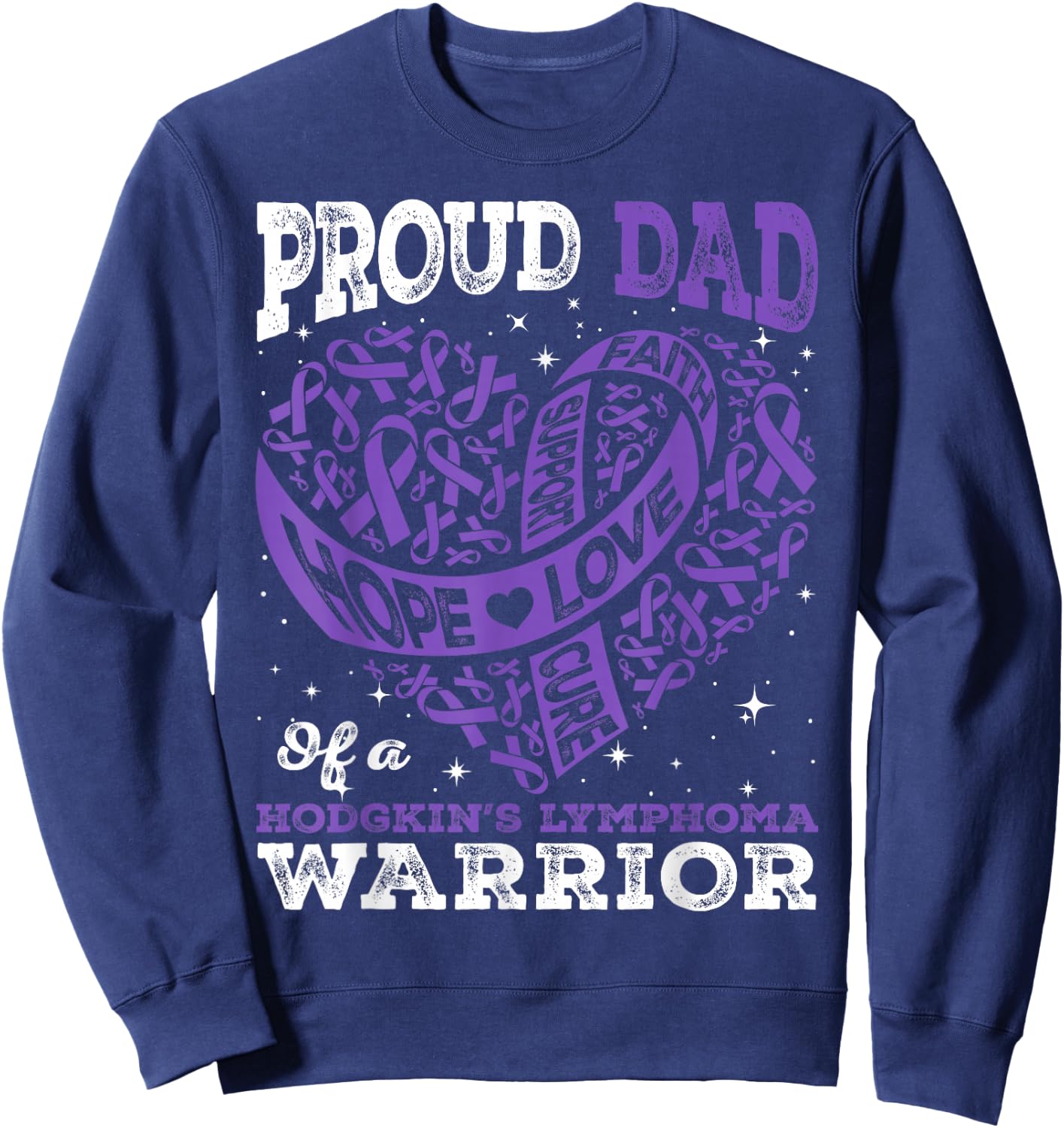 Hope Love Proud Dad Of A Hodgkin's Lymphoma Warrior Heart Sweatshirt - Sweatshirt | Navy