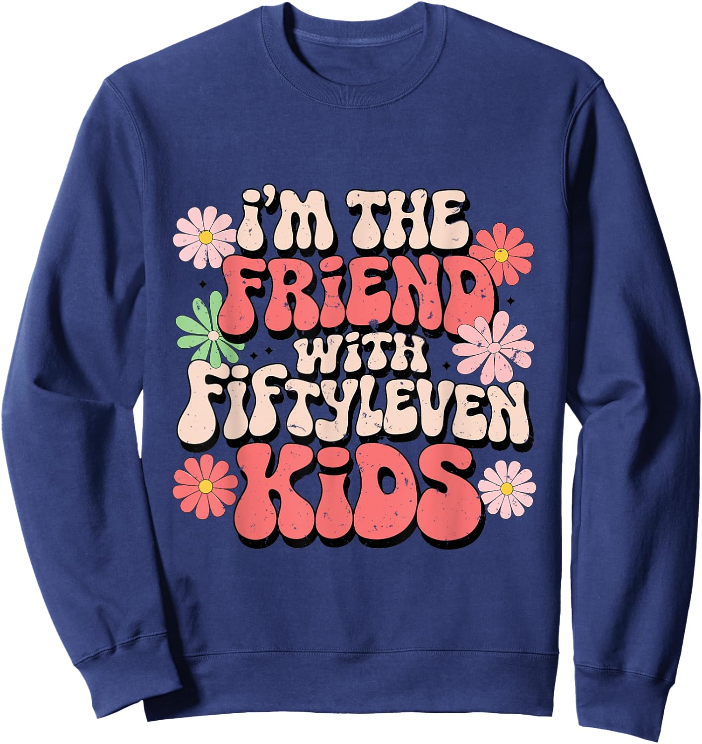 I'm The Friend With Fiftyleven Kids Sweatshirt - Sweatshirt | Navy