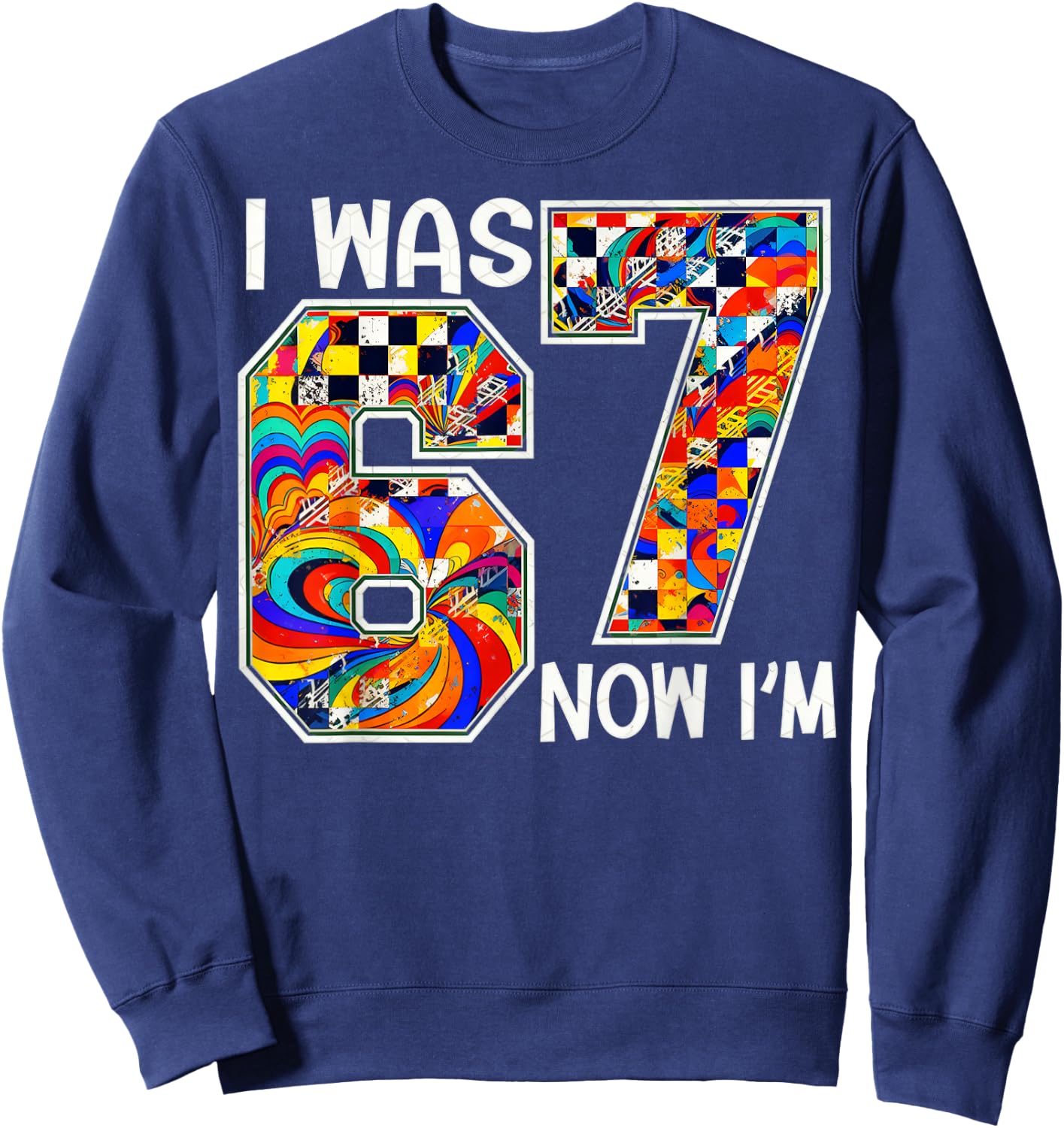I was 6 Now I am 7 Six Seven Checkered Birthday Gifts Sports Sweatshirt - Sweatshirt | Navy