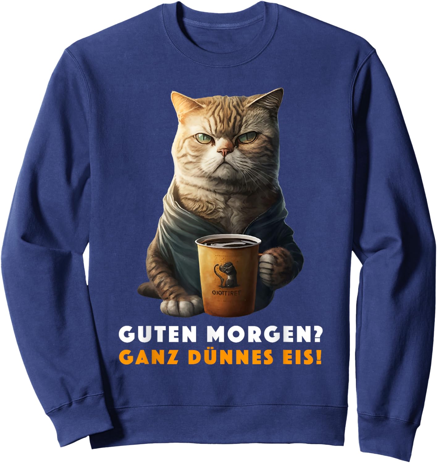 Funny with German Text "Guten Morgen Ganz dünnes Eis [German Language], black Sweatshirt - Sweatshirt | Navy