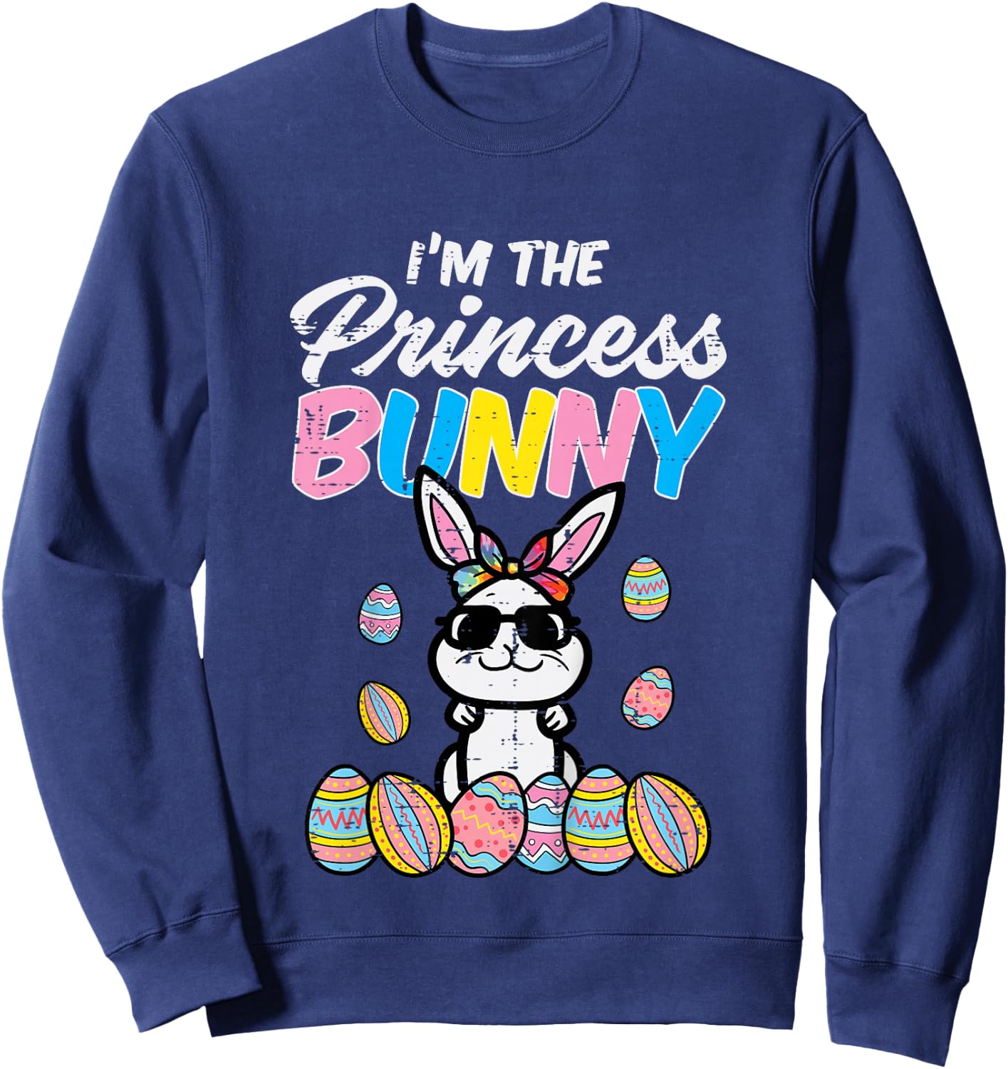 Easter Im The Princess Bunny Girls Kids Toddler Teens Youth Sweatshirt - Sweatshirt | Navy